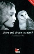 ¿para que sirven las aves? (3ª edicion)-antonio sandoval rey-9788494404818 ¿para que sirven las aves? (3ª edicion)-antonio sandoval rey-9788494404818
