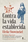 contra la vida establecida: de munich a monte verita: arte, naturismo y contracultura en la europa de principios del siglo xx-ulrike voswinckel-9788494588518 contra la vida establecida: de munich a monte verita: arte, naturismo y contracultura en la europa de principios del siglo xx-ulrike voswinckel-9788494588518