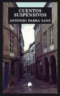 cuentos suspensivos-antonio parra sanz-9788494620218 cuentos suspensivos-antonio parra sanz-9788494620218