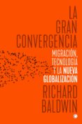 la gran convergencia-richard baldwin-9788494627118 la gran convergencia-richard baldwin-9788494627118