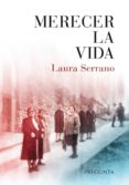 merecer la vida-laura serrano-9788494766718 merecer la vida-laura serrano-9788494766718
