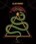 el libro de la serpiente: los libros iluminados de alan moore-alan moore-9788494830518 el libro de la serpiente: los libros iluminados de alan moore-alan moore-9788494830518