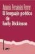 el lenguaje poetico de emily dickinsson-antonio fernandez ferrer-9788495136718 el lenguaje poetico de emily dickinsson-antonio fernandez ferrer-9788495136718