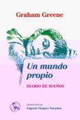 un mundo propio-graham greene-9788495291318 un mundo propio-graham greene-9788495291318