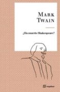 ¿ha muerto shakespeare?-mark twain-9788495363718 ¿ha muerto shakespeare?-mark twain-9788495363718
