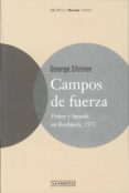 campos de fuerza: fisher y spasski en reykavik, 1973-george steiner-9788495471918 campos de fuerza: fisher y spasski en reykavik, 1973-george steiner-9788495471918