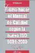 como hacer el manual de calidad segun la nueva iso 9001:2000 (5ª ed.)-9788496169418 como hacer el manual de calidad segun la nueva iso 9001:2000 (5ª ed.)-9788496169418