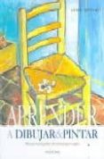 aprender a dibujar & pintar: manual enciclopedico de tecnicas pas o a paso-curtis tappenden-9788496241718 aprender a dibujar & pintar: manual enciclopedico de tecnicas pas o a paso-curtis tappenden-9788496241718