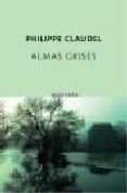 almas grises (premio renaudot 2003)-philippe claudel-9788496333918 almas grises (premio renaudot 2003)-philippe claudel-9788496333918