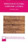 tomas luis de victoria: pasion por la musica-ana maria sabe andreu-9788496433618 tomas luis de victoria: pasion por la musica-ana maria sabe andreu-9788496433618