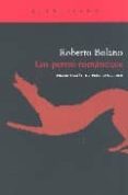 los perros romanticos-roberto bolaño-9788496489318 los perros romanticos-roberto bolaño-9788496489318