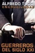 encrucijadas: guerreros del siglo xxi-alfredo tucci-9788496492318 encrucijadas: guerreros del siglo xxi-alfredo tucci-9788496492318