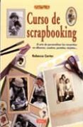 curso de scrapbooking: el arte de personalizar los recuerdos en a lbumes, cuadros, postales, tarjetas-rebecca carter-9788496550018 curso de scrapbooking: el arte de personalizar los recuerdos en a lbumes, cuadros, postales, tarjetas-rebecca carter-9788496550018