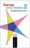 curvas en la historia 2-jose manuel alvarez perez-9788496566118 curvas en la historia 2-jose manuel alvarez perez-9788496566118
