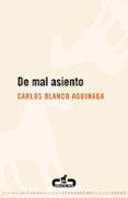 de mal asiento-carlos blanco aguinaga-9788496594418 de mal asiento-carlos blanco aguinaga-9788496594418