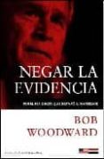 negar la evidencia-bob woodward-9788496694118 negar la evidencia-bob woodward-9788496694118