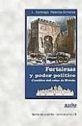 fortalezas y poder politico: castillos del reino de toledo-jose santiago palacios ontalva-9788496885318 fortalezas y poder politico: castillos del reino de toledo-jose santiago palacios ontalva-9788496885318