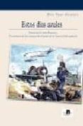 estos dias azules: memorias de julio bacarizo. una historia de lo s campos de aviacion de la guerra civil española-breo tosar bacarizo-9788496910218 estos dias azules: memorias de julio bacarizo. una historia de lo s campos de aviacion de la guerra civil española-breo tosar bacarizo-9788496910218