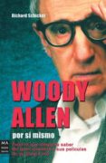 woody allen por si mismo-richard schickel-9788496924918 woody allen por si mismo-richard schickel-9788496924918