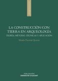 la construccion con tierra en arqueologia: teoria, metodo, tecnica y aplicacion-maría pastor quiles-9788497175418 la construccion con tierra en arqueologia: teoria, metodo, tecnica y aplicacion-maría pastor quiles-9788497175418