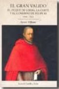 el gran valido:el duque de lerma, la corte y el gobierno de felipe iii, 1598-1621-patrick williams-9788497186018 el gran valido:el duque de lerma, la corte y el gobierno de felipe iii, 1598-1621-patrick williams-9788497186018