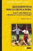 educacion fisica para la escuela rural-jesus vicente ruiz omeñaca-9788497291118 educacion fisica para la escuela rural-jesus vicente ruiz omeñaca-9788497291118