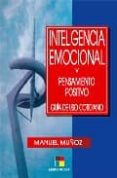 inteligencia emocional y pensamiento positivo: guia de uso cotidi ano-manuel muñoz-9788497362818 inteligencia emocional y pensamiento positivo: guia de uso cotidi ano-manuel muñoz-9788497362818