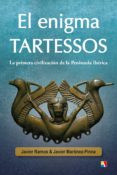 el enigma tartessos: la primera civilizacion de la peninsula iber ica-javier ramos-javier martinez pinna-9788497391818 el enigma tartessos: la primera civilizacion de la peninsula iber ica-javier ramos-javier martinez pinna-9788497391818