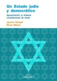 un estado judio y democratico: aproximacion al sistema constituci onal de israel-jaume renyer-ehud manor-9788497433518 un estado judio y democratico: aproximacion al sistema constituci onal de israel-jaume renyer-ehud manor-9788497433518
