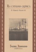 la catalisis quimica-s.j. vitoria-p. eduardo-9788497472418 la catalisis quimica-s.j. vitoria-p. eduardo-9788497472418