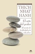 el arte del poder: el secreto de la felicidad y la vida plena-thich nhat hanh-9788497543118 el arte del poder: el secreto de la felicidad y la vida plena-thich nhat hanh-9788497543118