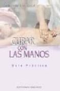 curar con las manos (guia practica)-armando carranza-9788497770118 curar con las manos (guia practica)-armando carranza-9788497770118