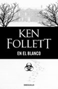 en el blanco-ken follett-9788497938518 en el blanco-ken follett-9788497938518