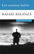 los asesinos lentos-rafael balanza-9788498413618 los asesinos lentos-rafael balanza-9788498413618