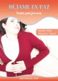 dejame en paz. teatro para jovenes-moises mato-9788498420418 dejame en paz. teatro para jovenes-moises mato-9788498420418