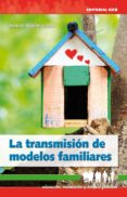la transmision de modelos familiares (ebook)-9788498424218 la transmision de modelos familiares (ebook)-9788498424218