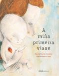 a miña primeira viaxe-paloma sanchez ibarzabal-9788498713718 a miña primeira viaxe-paloma sanchez ibarzabal-9788498713718