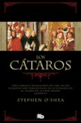los cataros: una cronica apasionante de uno de los episodios mas vergonzosos de la historia de la iglesia en la edad media-stephen o shea-9788498723618 los cataros: una cronica apasionante de uno de los episodios mas vergonzosos de la historia de la iglesia en la edad media-stephen o shea-9788498723618