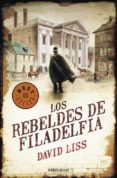 los rebeldes de filadelfia-david liss-9788499087818 los rebeldes de filadelfia-david liss-9788499087818