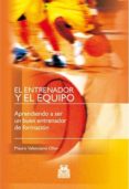 el entrenador y el equipo. (ebook)-mauro valenciano oller-9788499101118 el entrenador y el equipo. (ebook)-mauro valenciano oller-9788499101118