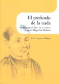 el profundo de la nada: el desapego de dios en el mistico aragone s miguel de molinos-jesus ezquerra gomez-9788499112718 el profundo de la nada: el desapego de dios en el mistico aragone s miguel de molinos-jesus ezquerra gomez-9788499112718