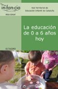 la educacion de 0 a 6 años hoy-9788499210018 la educacion de 0 a 6 años hoy-9788499210018