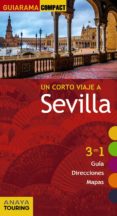 un corto viaje a sevilla 2017 (guiarama compact) 2ª ed.-edurne miquelez de mendiluce-9788499359618 un corto viaje a sevilla 2017 (guiarama compact) 2ª ed.-edurne miquelez de mendiluce-9788499359618