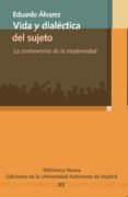 vida y dialectica del sujeto-eduardo alvarez-9788499405018 vida y dialectica del sujeto eduardo alvarez 9788499405018