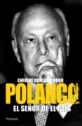 polanco: el señor de el pais-enrique gonzalez duro-9788499421018 polanco: el señor de el pais-enrique gonzalez duro-9788499421018