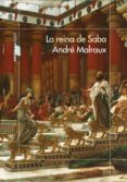 la reina de saba-andre malraux-9788499427218 la reina de saba-andre malraux-9788499427218
