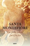 la felicidad perfecta (ebook)-santa montefiore-9788499444918 la felicidad perfecta (ebook)-santa montefiore-9788499444918