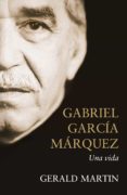 gabriel garcía márquez (ebook)-gerald martin-9788499920818 gabriel garcía márquez (ebook)-gerald martin-9788499920818