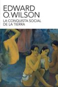 la conquista social de la tierra-edward o. wilson-9788499921518 la conquista social de la tierra-edward o. wilson-9788499921518