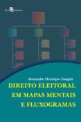 Libros descargables gratis en pdf. DIREITO ELEITORAL EM MAPAS MENTAIS E FLUXOGRAMAS de ALEXANDRE HENRIQUE ZANGALI 9788546216918 en español 